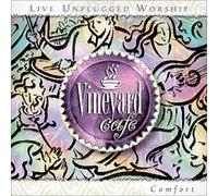 Vinyard Cafe - Live Unplugged Worship-Comfort