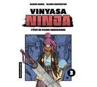 Vinyasa Ninja - Tome 3 - L'état de pleine conscience - Olivier Hamel - Presses Aventure - broché - Bande dessinée jeunesse