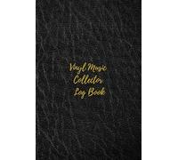 Vinyl Music Collector Log Book: A Vinyl, Cd Album Or Cassette Lovers Inventory Log To Keep Tracking Your Personal Favorite Music Collection - 150 Pages