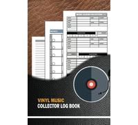 Vinyl Music Collector Log Book: Cd, Vinyl & Cassette Lovers Inventory Tracker To Record Your Thoughts, Rating & Reviews About Your Favorite Collection. For Music Collectors. Music Diary & Notebook Wit