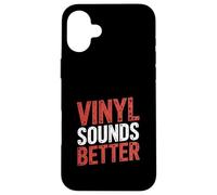 Vinyl Sounds Better Analog Music Collector Appreciate |- Coque pour iPhone 16 Plus