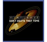 Vinylbase - Don't waste that time