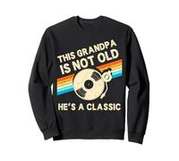 Vinyle d'anniversaire rétro avec Inscription « This Grandpa is Not Old Hes A Classic » Sweatshirt