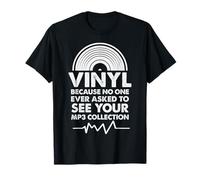 Vinyle Parce Que Personne n'a jamais demandé à Voir Votre Collection de MP3 T-Shirt