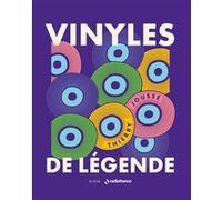 Vinyles de légende Thierry Jousse (Auteur)