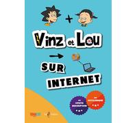 Vinz et Lou sur internet - Avigal Amar-Tuillier - Tom Pousse - broché - Document jeunesse dès 6 ans