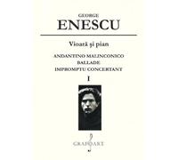 Vioara si pian: Andantino Malinconico, Ballade, Impromptu Concertant Vol.1 - George Enescu