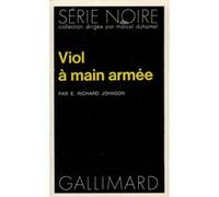 Viol à main armée - E. Richard Johnson - Gallimard - Poche - Roman