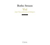 Viol d’après Titus Andronicus de Shakespeare - Botho Strauss - Arche - Poche - Théâtre