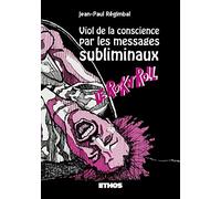 Viol de la conscience par les messages subliminaux