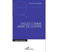 Vanessa Fargnoli – Viol(s) comme arme de guerre – Essai – Broché – L'Harmattan