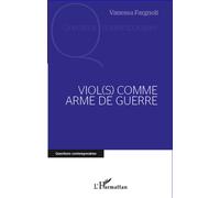 Viol(s) comme arme de guerre - Vanessa Fargnoli - L'harmattan - broché - Essai