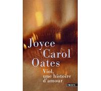 Viol, une histoire d'amour - Joyce Carol Oates - Points - Poche - Roman
