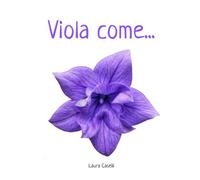 Viola come...: un libro sui colori senza parole per la prima infanzia, con fotografie di elementi naturali