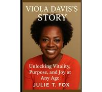 Viola Davis's Story: Unlocking Vitality, Purpose,and Joy At Any Age