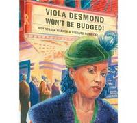 Viola Desmond Wont Be Budged by Jody Nyasha Warner Jody Nyasha Warner , Illustrated by Richard Rudnicki (Auteur)