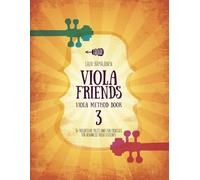 Viola Friends Method Book 3: 54 progressive pieces and fun exercises for advanced viola students