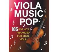 Viola Music Pop: 105 Pop Hits Arranged for Solo Viola