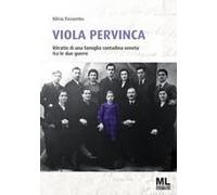 Viola Pervinca. Ritratto Di Una Famiglia Contadina Veneta Tra Le Due Guerre