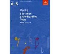 Viola Specimen Sight-Reading Tests, Abrsm Grades 6-8: From 2012 (Abrsm Sight-Reading) (Paperback) Abrsm, (Auteur)