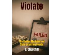 Violate: The Hidden Machinery of State Licensing Boards