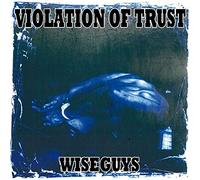 Violation of Trust - Wiseguys [Import]
