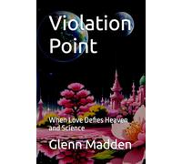 Violation Point: When Love Defies Heaven and Science