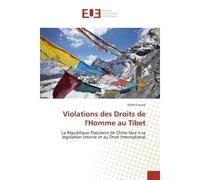Violations des Droits de l'Homme au Tibet La Republique Populaire de Chine face A sa legislation interne et au Droit International - Sylvie Couval - Universitaires Europeennes - broché - Essai