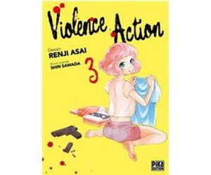 Violence Action T03 Renji Asai (Dessinateur), Shin Sawada (Auteur)