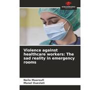 Violence against healthcare workers: The sad reality in emergency rooms