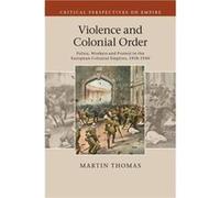 Violence and Colonial Order - Martin University of Exeter Thomas - Cambridge University Press - Livre en Anglais - Paperback Martin University of Exeter ThomasMartin University of Exeter Thomas (Auteu