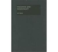 Violence and Democracy, Contemporary Political Theory John Keane (Auteur)
