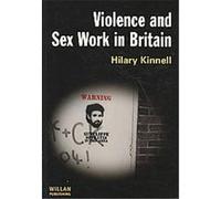Violence and Sex Work in Britain Hilary Kinnell (Auteur)