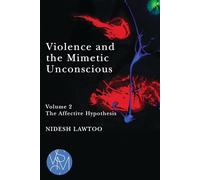 Violence and the Mimetic Unconscious: The Affective Hypothesis