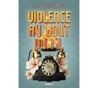 Violence au bout du fil (broché) Chloe Gong (Auteur), Jacques Collin (Traduction)