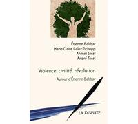 Violence, civilité, révolution: Autour d'Etienne Balibar