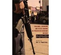 Violence Coercion and StateMaking in TwentiethCentury Mexico Violence Coercion and StateMaking in TwentiethCentury Mexico (Auteur)