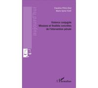 Violence conjugale Missions et finalités concrètes de l'intervention pénale - Claudine Pérez-Diaz - L'harmattan - broché - Etude
