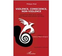 Violence, conscience, non-violence Philippe Moal (Auteur)