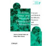 Violence, Crime and Mentally Disordered Offenders: Concepts and Methods for Effective Treatment and Prevention Hodgins, Sheilagh (Auteur)