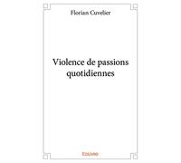 Violence de passions quotidiennes
