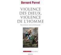 Violence des dieux, violence de l'homme: René Girard, notre contemporain
