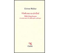 Violence et civilité Wellek Library lectures 1996 et autres essais de théorie politique - Etienne Balibar - Galilee - broché - Essai