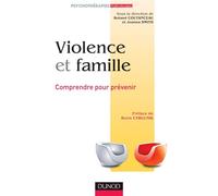 Violence et famille - Comprendre pour prévenir - Roland Coutanceau - Dunod - broché - Essai