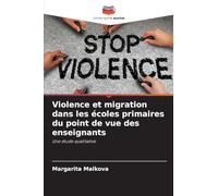 Violence et migration dans les écoles primaires du point de vue des enseignants: Une étude qualitative