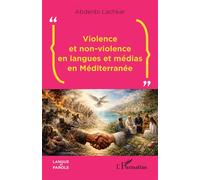 Violence et non-violence en langues et médias en Méditerranée - Abdenbi Lachkar - L'harmattan - broché - Essai