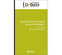 Violence et politique au Moyen-Orient - Pierre Blanc - Presses De Sciences Po - broché - Essai