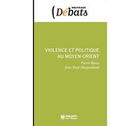 Violence et politique au Moyen-Orient - Pierre Blanc - Presses De Sciences Po - broché - Essai
