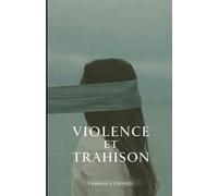 Violence et Trahison: Sous le joug de l'infortune