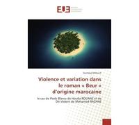 Violence et variation dans le roman « Beur » d'origine marocaine - Soumaya Midouch - Universitaires Europeennes - broché - Essai